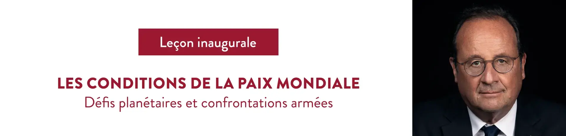 Leçon inaugurale : les conditions de la paix mondiale, défis planétaires et confrontations armées
