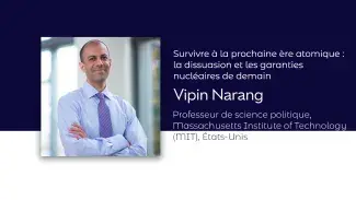 Survivre à la prochaine ère atomique : la dissuasion et les garanties nucléaires de demain